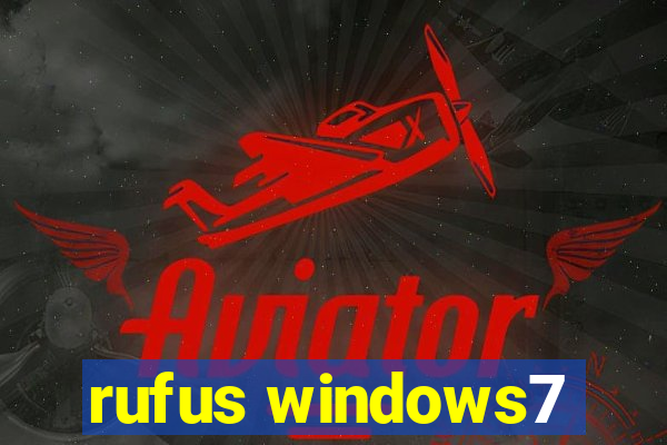 rufus windows7